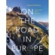 On the Road in Europe: Unforgettable Scenic Road Trips
