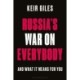 Russia's War on Everybody: And What it Means for You