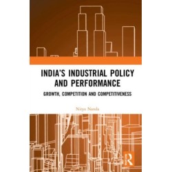 India’s Industrial Policy and Performance: Growth, Competition and Competitiveness