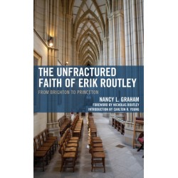 The Unfractured Faith of Erik Routley: From Brighton to Princeton