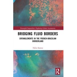 Bridging Fluid Borders: Entanglements in the French-Brazilian Borderland