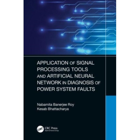 Application of Signal Processing Tools and Artificial Neural Network in Diagnosis of Power System Faults