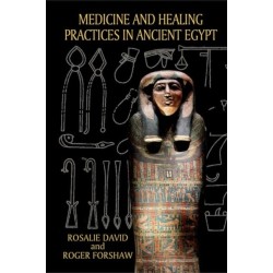 Medicine and Healing Practices in Ancient Egypt
