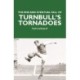 The Rise and Eventual Fall of Turnbull's Tornadoes