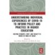 Understanding Individual Experiences of COVID-19 to Inform Policy and Practice in Higher Education: Helping Students, Staff, and Faculty to Thrive in Times of Crisis