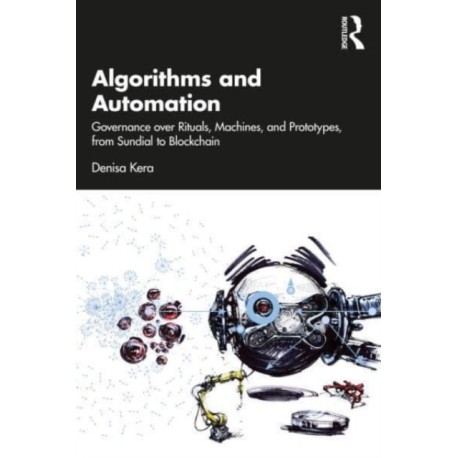 Algorithms and Automation: Governance over Rituals, Machines, and Prototypes, from Sundial to Blockchain