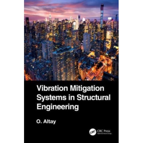 Vibration Mitigation Systems in Structural Engineering