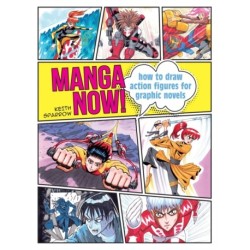 Manga Now!: How to Draw Action Figures for Graphic Novels