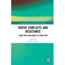 Water Conflicts and Resistance: Issues and Challenges in South Asia