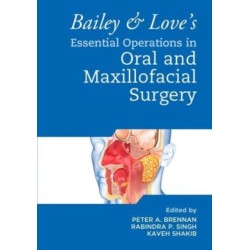 Bailey & Love's Essential Operations in Oral & Maxillofacial Surgery