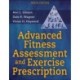 Advanced Fitness Assessment and Exercise Prescription