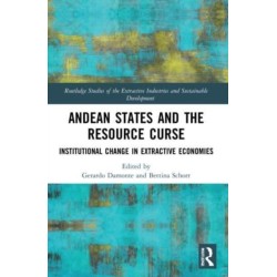 Andean States and the Resource Curse: Institutional Change in Extractive Economies