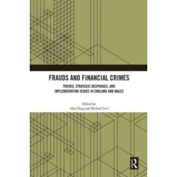 Frauds and Financial Crimes: Trends, Strategic Responses, and Implementation Issues in England and Wales