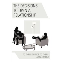 The Decisions to Open a Relationship: To Three or Not to Three