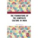 The Foundations of the Composite Culture in India