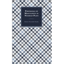 Portrayals of Masculinity in Nigerian Plays