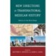 New Directions in Transnational Mexican History: Mexico On the World Stage