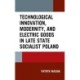 Technological Innovation, Modernity, and Electric Goods in Late State Socialist Poland