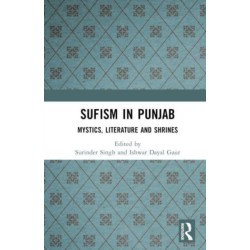 Sufism in Punjab: Mystics, Literature and Shrines