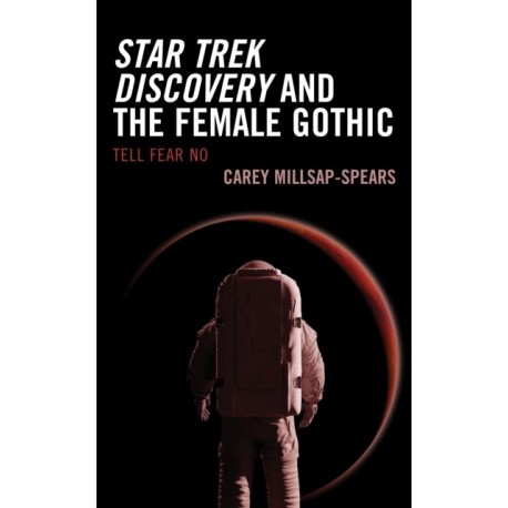 Star Trek Discovery and the Female Gothic: Tell Fear No