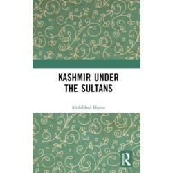 Kashmir Under the Sultans