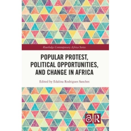 Popular Protest, Political Opportunities, and Change in Africa