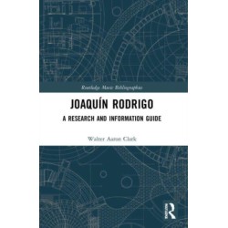 Joaquin Rodrigo: A Research and Information Guide