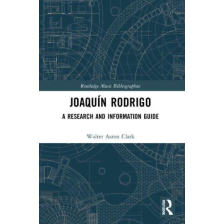 Joaquin Rodrigo: A Research and Information Guide
