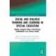 Social and Dialogic Thinking and Learning in Special Education: Radical Insights from a Post-Critical Ethnography in a Special School
