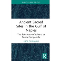 Ancient Sacred Sites in the Gulf of Naples: The Sanctuary of Athena at Punta Campanella