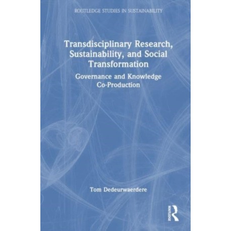 Transdisciplinary Research, Sustainability, and Social Transformation: Governance and Knowledge Co-Production