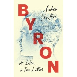 Byron: A Life in Ten Letters