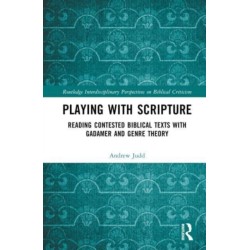 Playing with Scripture: Reading Contested Biblical Texts with Gadamer and Genre Theory