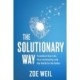 The Solutionary Way: Transform Your Life, Your Community, and the World for the Better
