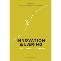 Innovation og læring: filosofiske og kritiske perspektiver