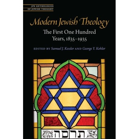Modern Jewish Theology: The First One Hundred Years, 1835–1935