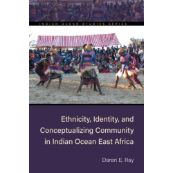 Ethnicity, Identity, and Conceptualizing Community in Indian Ocean East Africa