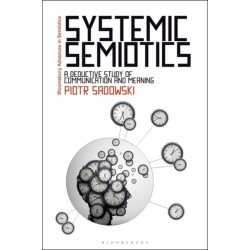 Systemic Semiotics: A Deductive Study of Communication and Meaning