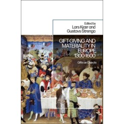 Gift-Giving and Materiality in Europe, 1300-1600: Gifts as Objects