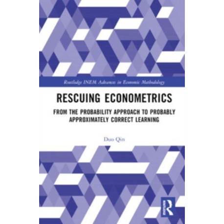 Rescuing Econometrics: From the Probability Approach to Probably Approximately Correct Learning