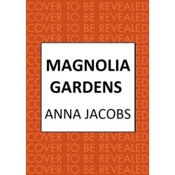 Magnolia Gardens: A heart-warming story from the multi-million copy bestselling author Anna Jacobs