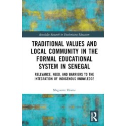 Traditional Values and Local Community in the Formal Educational System in Senegal: Relevance, Need, and Barriers to the Integration of Local Knowledge