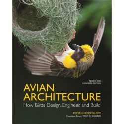 Avian Architecture  Revised and Expanded Edition: How Birds Design, Engineer, and Build