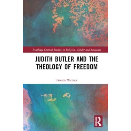 Judith Butler, Michel Foucault, and the Theology of Freedom