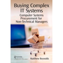 Buying Complex IT Systems: Computer System Procurement for Non-Technical Managers