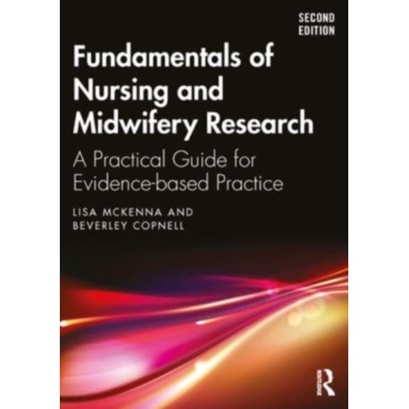Fundamentals of Nursing and Midwifery Research: A Practical Guide for Evidence-based Practice