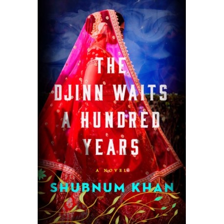 The Djinn Waits a Hundred Years: A Novel
