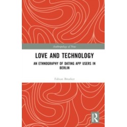 Love and Technology: An Ethnography of Dating App Users in Berlin