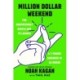 Million Dollar Weekend: The Surprisingly Simple Way to Launch a 7-Figure Business in 48 Hours