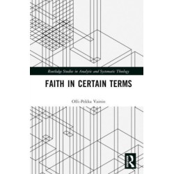 Faith in Certain Terms
